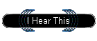 I Hear This